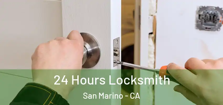  24 Hours Locksmith San Marino - CA