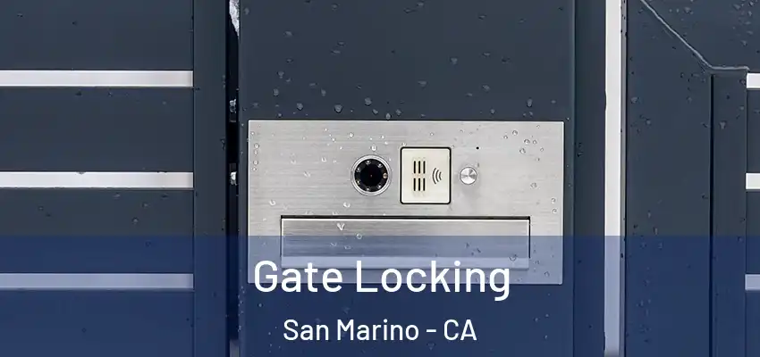  Gate Locking San Marino - CA