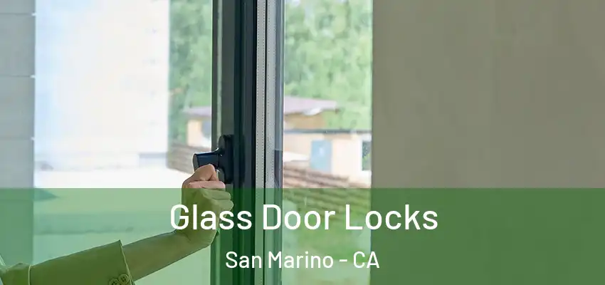  Glass Door Locks San Marino - CA