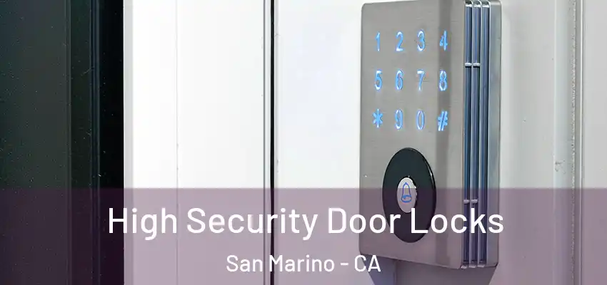 High Security Door Locks San Marino - CA