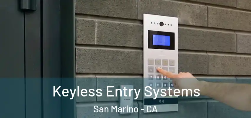  Keyless Entry Systems San Marino - CA