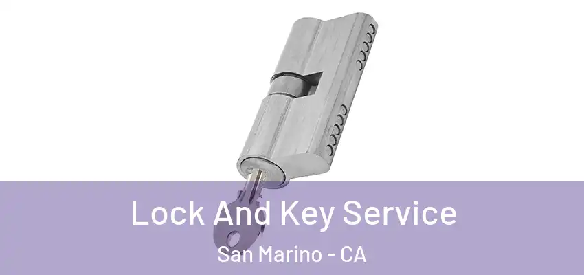  Lock And Key Service San Marino - CA
