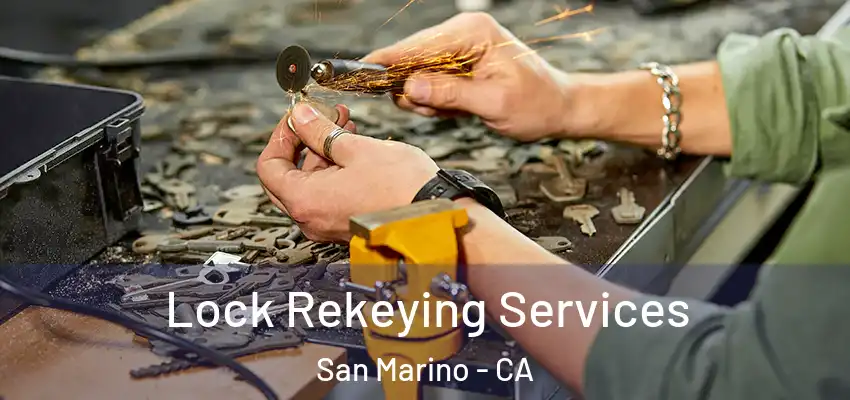  Lock Rekeying Services San Marino - CA
