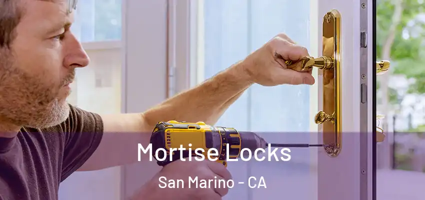  Mortise Locks San Marino - CA