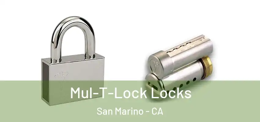  Mul-T-Lock Locks San Marino - CA