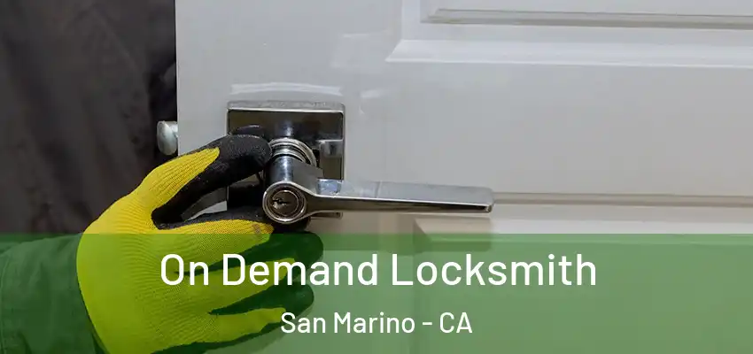  On Demand Locksmith San Marino - CA