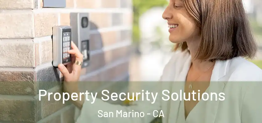  Property Security Solutions San Marino - CA
