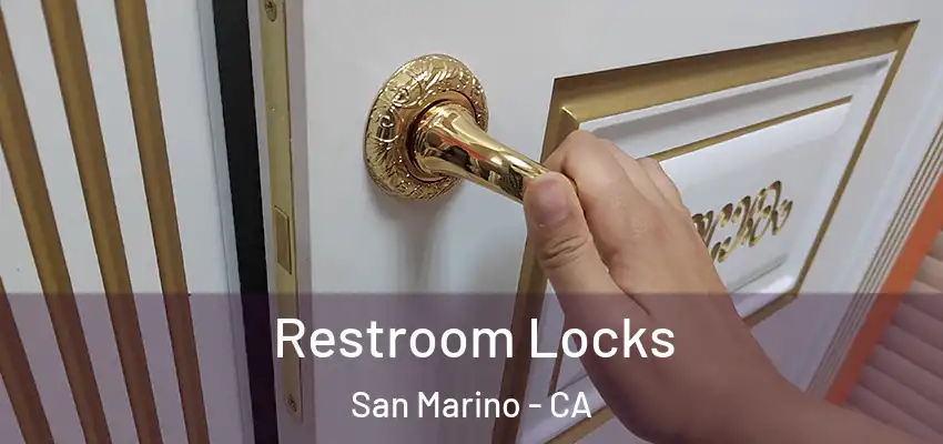 Restroom Locks San Marino - CA