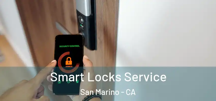 Smart Locks Service San Marino - CA