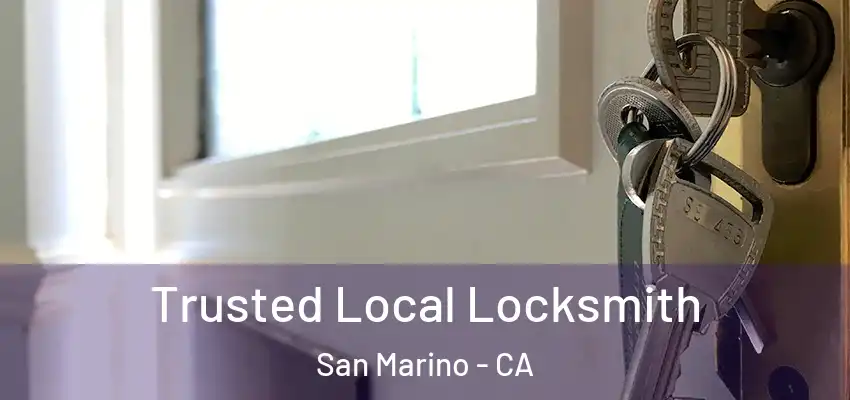  Trusted Local Locksmith San Marino - CA
